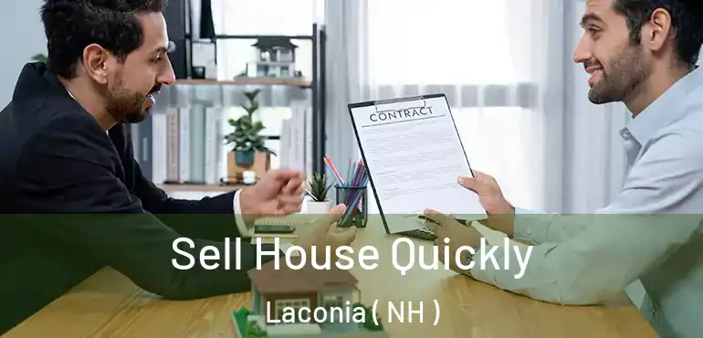 Sell House Quickly Laconia ( NH )