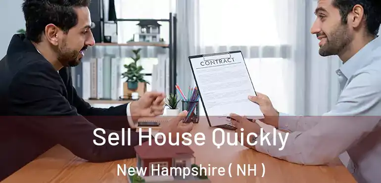  Sell House Quickly New Hampshire ( NH )