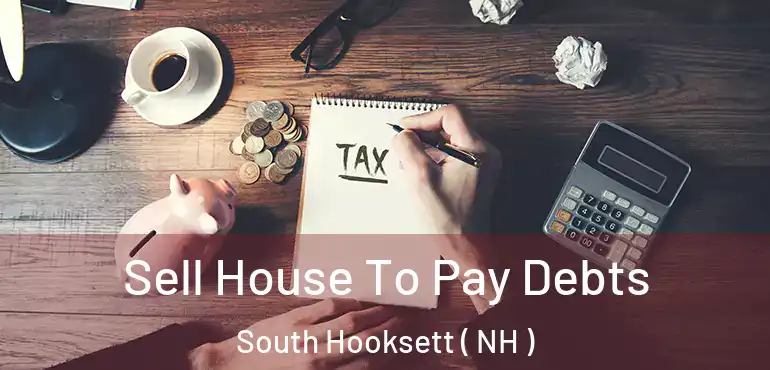 Sell House To Pay Debts South Hooksett ( NH )
