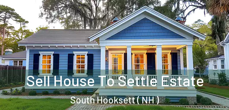  Sell House To Settle Estate South Hooksett ( NH )
