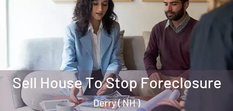  Sell House To Stop Foreclosure Derry ( NH )