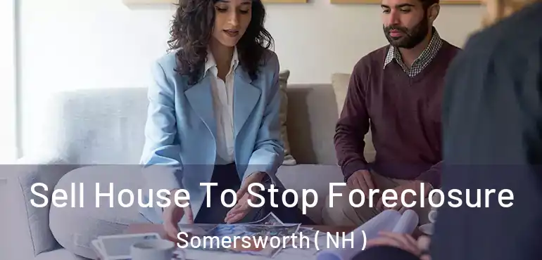  Sell House To Stop Foreclosure Somersworth ( NH )