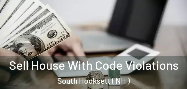  Sell House With Code Violations South Hooksett ( NH )