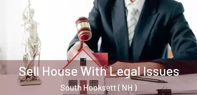  Sell House With Legal Issues South Hooksett ( NH )