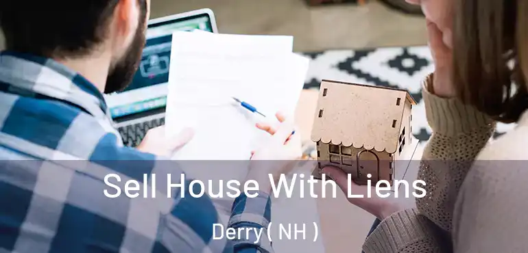 Sell House With Liens Derry ( NH )