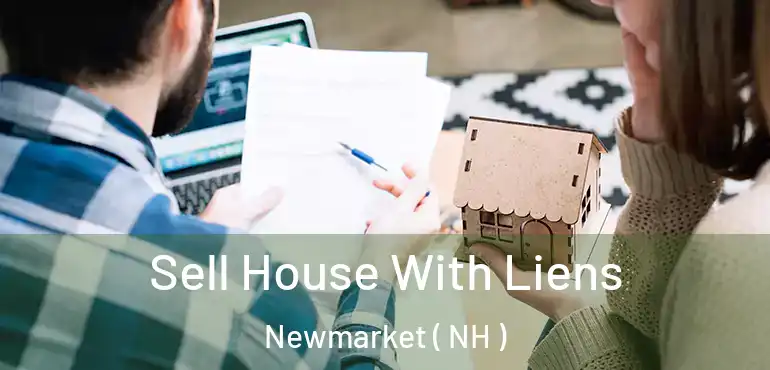  Sell House With Liens Newmarket ( NH )