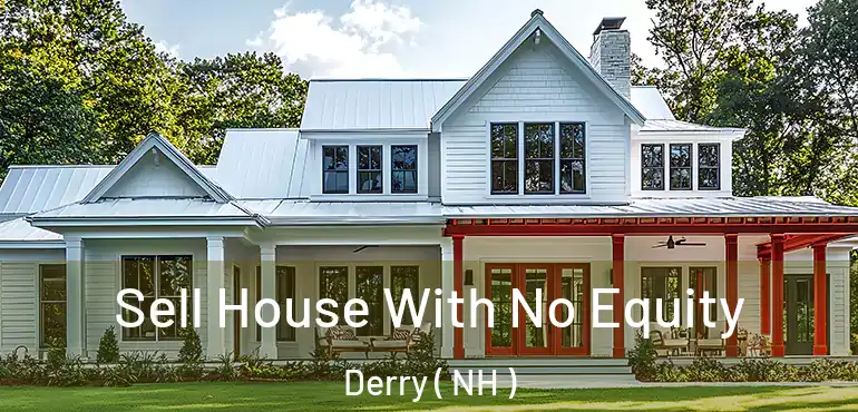  Sell House With No Equity Derry ( NH )