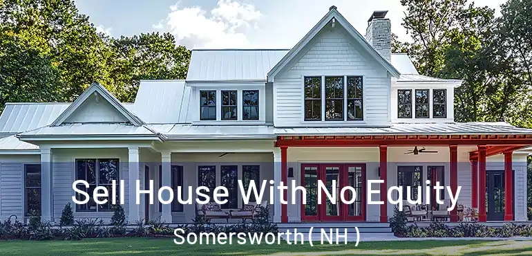 Sell House With No Equity Somersworth ( NH )
