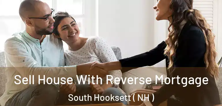  Sell House With Reverse Mortgage South Hooksett ( NH )