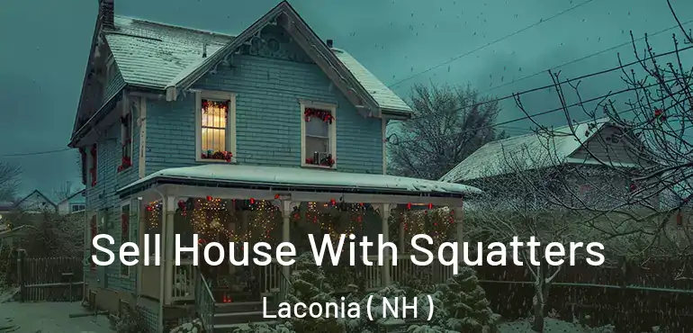  Sell House With Squatters Laconia ( NH )
