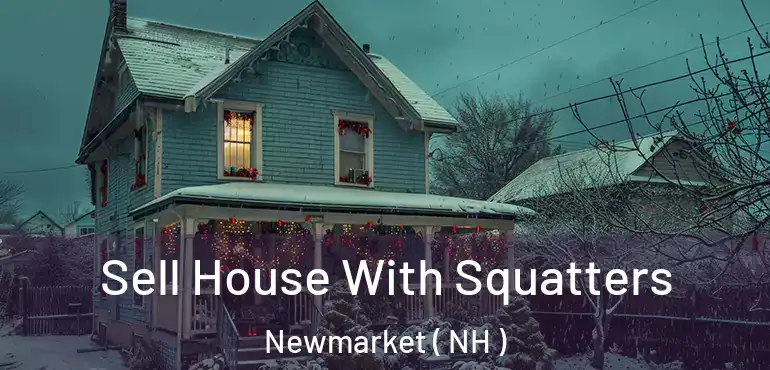  Sell House With Squatters Newmarket ( NH )