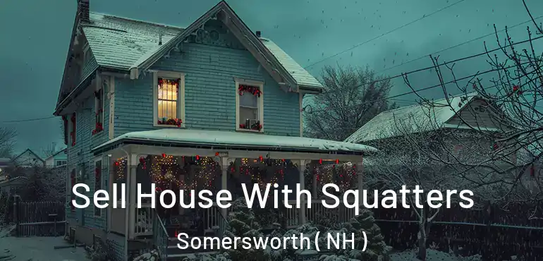  Sell House With Squatters Somersworth ( NH )