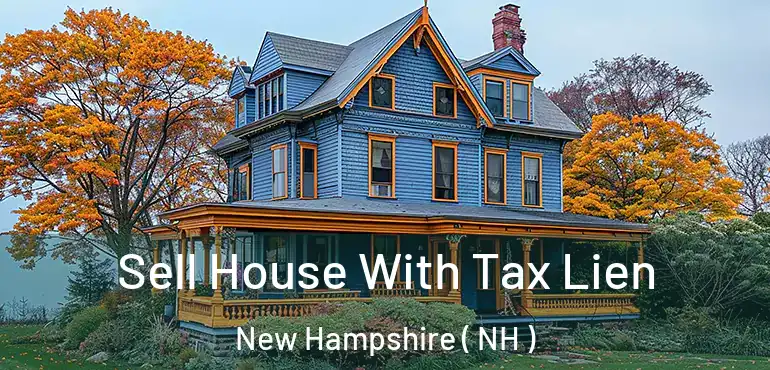  Sell House With Tax Lien New Hampshire ( NH )