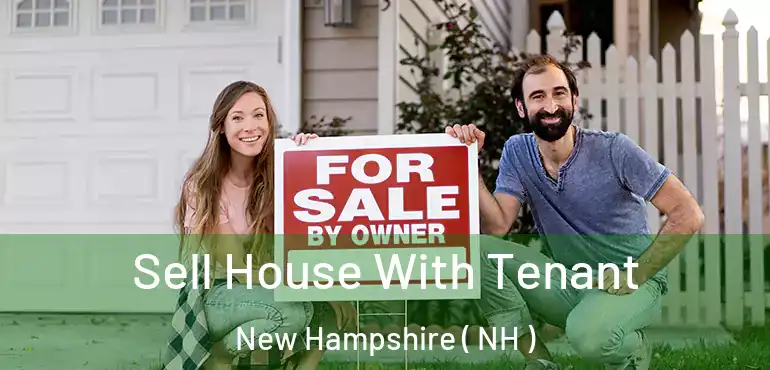  Sell House With Tenant New Hampshire ( NH )