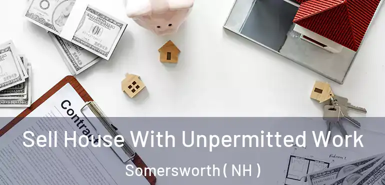  Sell House With Unpermitted Work Somersworth ( NH )