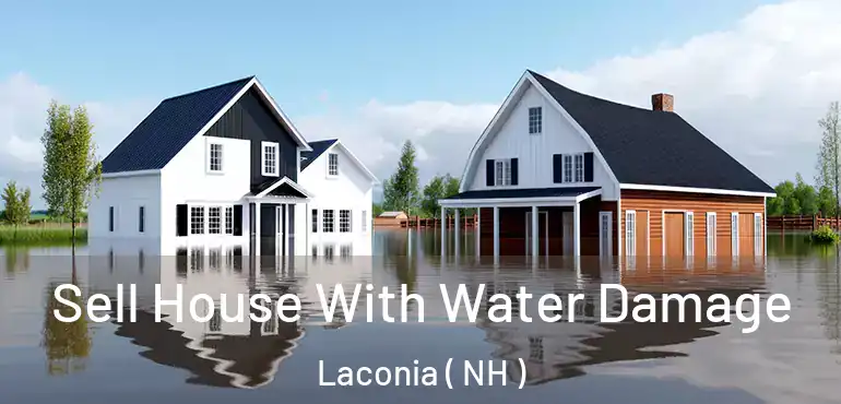 Sell House With Water Damage Laconia ( NH )