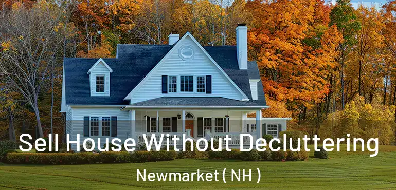  Sell House Without Decluttering Newmarket ( NH )