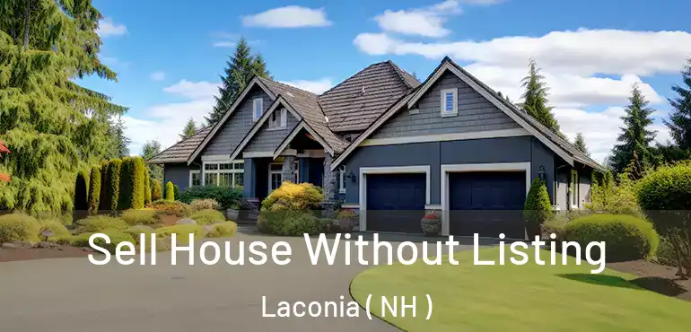  Sell House Without Listing Laconia ( NH )