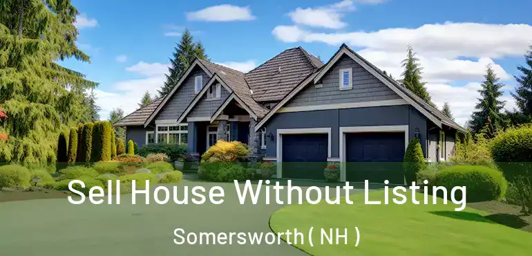  Sell House Without Listing Somersworth ( NH )