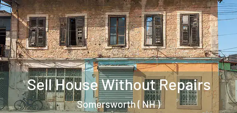  Sell House Without Repairs Somersworth ( NH )