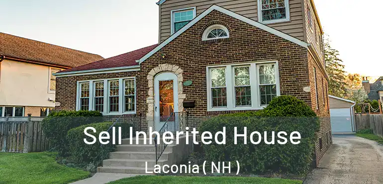  Sell Inherited House Laconia ( NH )