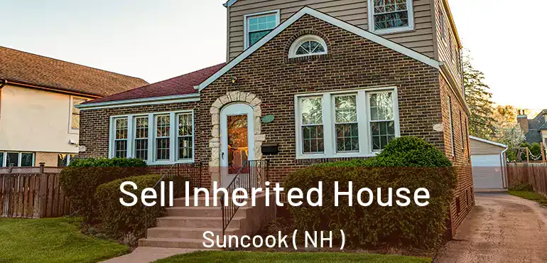 Sell Inherited House Suncook ( NH )