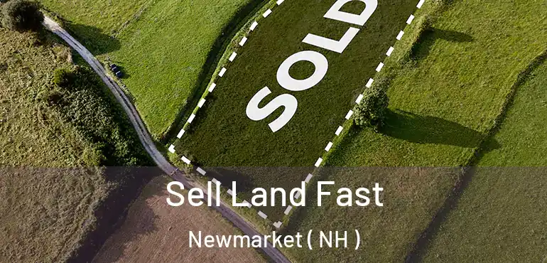  Sell Land Fast Newmarket ( NH )
