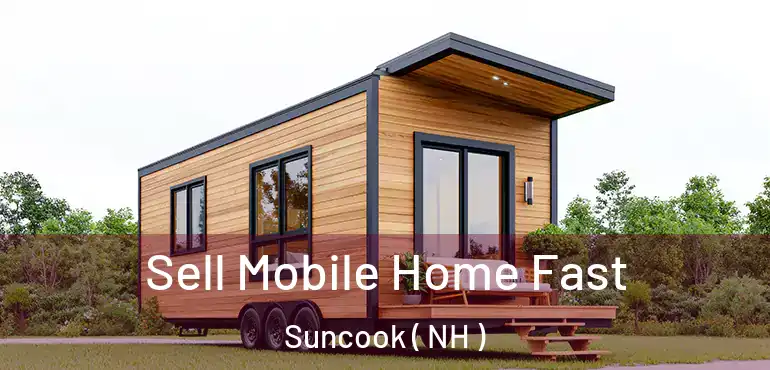 Sell Mobile Home Fast Suncook ( NH )