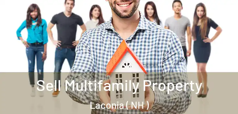  Sell Multifamily Property Laconia ( NH )