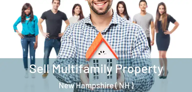  Sell Multifamily Property New Hampshire ( NH )