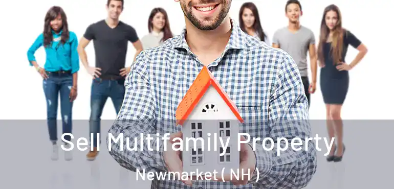  Sell Multifamily Property Newmarket ( NH )
