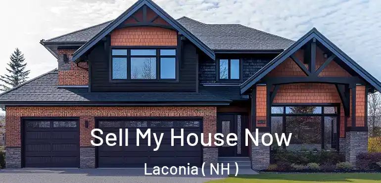 Sell My House Now Laconia ( NH )