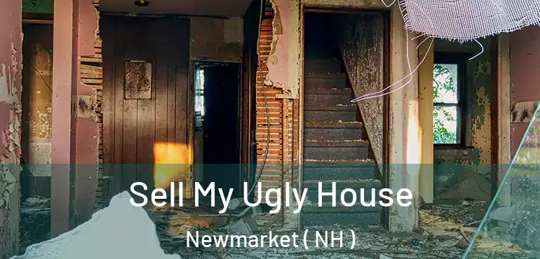  Sell My Ugly House Newmarket ( NH )