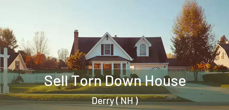  Sell Torn Down House Derry ( NH )