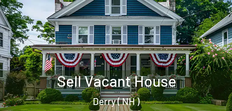 Sell Vacant House Derry ( NH )