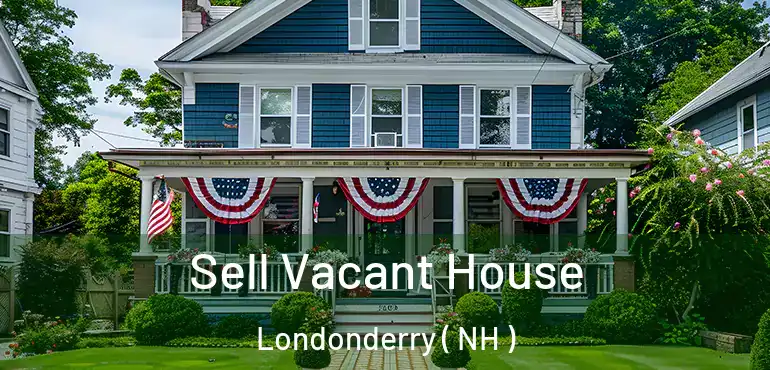  Sell Vacant House Londonderry ( NH )