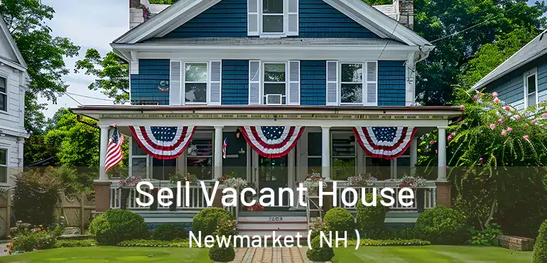  Sell Vacant House Newmarket ( NH )