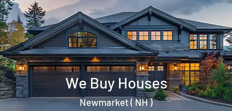  We Buy Houses Newmarket ( NH )