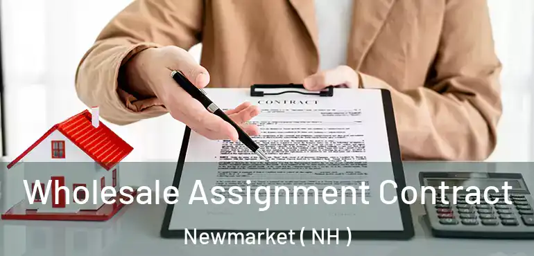 Wholesale Assignment Contract Newmarket ( NH )
