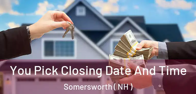 You Pick Closing Date And Time Somersworth ( NH )